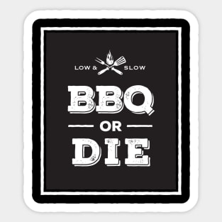 BBQ or DIE Sticker